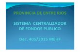 Objetivos - Entre Ríos Province · 2016-11-25 · Objetivos Conocimiento del universo de fondos, títulos y valores que integranelTesoroProvincial. Ordenamiento de la custodia y