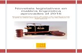 Novetats legislatives en matèria lingüística aprovades ...€¦ · Novetats legislatives en matèria lingüística aprovades el 2016 1. Un any més d’imposició legal del castellà