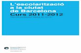 L’escolarització a la ciutat de Barcelona Curs 2011-2012 · Barcelona arriba a la cinquena edició consecutiva, des que el Consorci va iniciar aquesta línia de sistematització