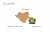 Durango - Gobierno | gob.mx durango.pdf · Nacional Durango Periodo 19,499,859 237,252 Junio 2020 Tasa de Desocupación (por ciento) 1/ 2.9 4.0 Marzo 2020 Conflictividad colectiva