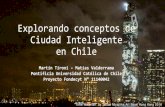 Explorando conceptos de Ciudad Inteligente en Chile€¦ · Explorando conceptos de Ciudad Inteligente en Chile ... optimización, reduciendo la multiplicidad propia de la experiencia