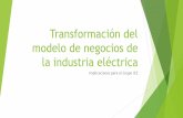 Transformación del modelo de negocios de la industria ... · Eficiencia energética Motores eléctricos Motores IE3 –13% más eficientes Se estima un período de 15 años en reemplazo
