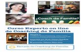 Curso Experto on line de Coaching de Familia · 2019-01-22 · Directora de la Escuela de Coaching de Familia 8ª promoción: Febrero Mayo 2019 Curso Experto on line ... • Concepto