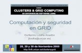 Computación y seguridad en GRID - BIFI · instituto de biocomputaciÓn y fÍsica de sistemas complejos curso clusters & grid computing en entornos de software libre 28, 29 y 30 de