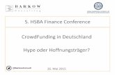 5. HSBA Finance Conference CrowdFunding in …...CrowdInvesting Hype bei der Anzahl der Plattformen 4 3 Allein über 40 CrowdInvesting-Plattformen in Deutschland 22 4 6 11 2 Seed/Early