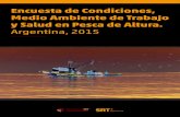 Encuesta de Condiciones, Medio Ambiente de Trabajo y Salud ... · Encuesta de Condiciones, Medio Ambiente de Trabajo y Salud en Pesca de Altura. Argentina, 2015. Sexo Trabajadores