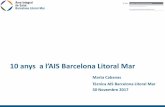 10 anys a l’AIS Barcelona Litoral Mar · 2017-12-04 · Grup de treball aparell Locomotor : 19 . Grup de treball IC : 18 . Grup de treball diabetis : 15 . Grup de treball depressió