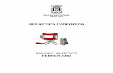 BIBLIOTECA / VIDEOTECA · 2015-02-02 · BIBLIOTECA / VIDEOTECA GUIA DE NOVETATS ... • Títol: El Palau de la Música Catalana : els anys de la repressió franquista, 1936-1975