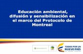 Educación ambiental, difusión y sensibilización en el marco del … · 2019-11-23 · EDUCACIÓN AMBIENTAL, DIFUSIÓN Y SENSIBILIZACIÓN EN EL MARCO DEL PROTOCOLO DE MONTREAL .