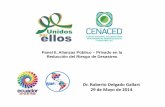Panel II. Alianzas Público – Privado en la Reducción del ...€¦ · Huracán ALEX León y Nuevo ... 20 brigadas Ciudad de ... Año Desastre País Participantes Ayuda 2005 Tsunami