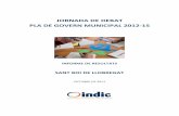 JORNADA DE DEBAT PLA DE GOVERN MUNICIPAL 2012-15 Jornada participativa 22 d... · el futur pla de govern i recollir la opinió i suggeriments del conjunt de la ciutadania a través