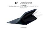 Flexible Case | ロジクール iC0742 フレックス ケース...HINGE 3 iPad miniでのセットアップおよびフォリオの使用 フォリオのセットアップ 1. フォリオを開き、iPad