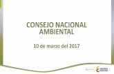 CONSEJO NACIONAL AMBIENTAL · Ministerio de Ambiente y Desarrollo Sostenible Consejo Nacional Ambiental Marzo de 10 de 2017. Contenido I. Formulación de Política-Antecedentes II.