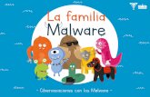 La familia Malware - sia.es · La familia Malware está casi al completo. ¡Aquí llegan los últimos miembros! Lee el cuento atentamente. Virus seguía buscando nuevos ordenadores