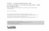 TIC, orientación al mercado e innovación de producto · grado de implantación de los procesos de innovación de producto en todo un tejido productivo, con ramas de actividad de