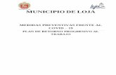 MUNICIPIO DE LOJA · 2020-05-19 · Municipio de Loja, que retornaran a las labores presenciales; Las Dependencias Municipales, externas al Edificio Central, deberán acoger las medidas