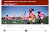 Futbol Femenino de la Formación al Rendimiento · Evolución y situación actual del futbol femenino. De lo Global a lo Local. 18 FEBRERO MA 1 Entrenador Bizkerre K.E. Liga Nacional.