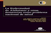 La Enfermedad de Alzheimer y otras demencias como problema ...anmm.org.mx/publicaciones/ultimas_publicaciones/... · en Envejecimiento cognitivo y demencias en el Instituto Nacional