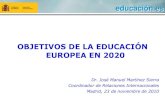 OBJETIVOS DE LA EDUCACIÓN EUROPEA EN 2020 · 2 2 educación 2 .es Esquema I. Antecedentes. Estrategia de Lisboa Objetivos Implementación y supervisión II. Estrategia Europa 2020