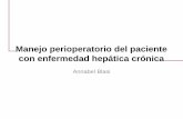 Manejo perioperatorio del paciente con enfermedad hepática ...Anest. In press • Locoregional - Cir. extremidades - INR< 1.5/, plaq > 50x10. 9 - Evitar cateteres ... Hepatology