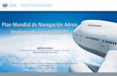 Plan Mundial de Navegación Aérea Implementación del SWIM · 2019-09-12 · alcanzadas al mejorar el desempeño del sistema de navegación aéreo y optimizando la asignación y