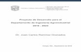 Dr. Juan Carlos Ramírez Granados...Proyecto de Desarrollo para el Departamento de Ingeniería Agroindustrial 2019-2023 Dr. Juan Carlos Ramírez Granados 1 Índice Parte 1. …