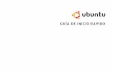 GUÍA DE INICIO RÁPIDO€¦ · 4 Icono de inicio: haga clic en este icono para minimizar todas las ventanas y mostrar el Iniciador. 5 Icono de Ubuntu: el icono de ubuntu abre su