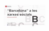 “Barcelona” a les xarxes socials · “Barcelona” a les xarxes socials Informe anual 2016 L’informe anual sobre les Xarxes Socials Barcelona es desenvolupa per tal de recollir