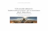 Chandrakirti: Introducción al Camino del Medio....Chandrakirti: Introducción al Camino del Medio (Madhyamakavatara) Tibetano: Uma Yugpa ¡Homenaje al tierno, glorioso y siempre joven