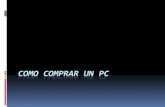 COMO COMPRAR UN PC - paemsjq.files.wordpress.com · comprometer a toda la Placa. Por ejemplo un ordenador con "Video de 128 MB" incorporado, "robara" estos 128 MB a la memoria principal