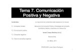 Tema 7. Comunicación Positiva y Negativa · mensajes negativos y las campañas negativas. Se presume un mayor efecto en el votante (no siempre afavor de quien lafomenta). • Mayor
