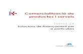 Comercialització de productes i serveis · 2019-05-22 · El públic objectiu abasta la pràctica totalitat dels clients particulars per la seva flexibilitat i facilitat d'ús. REFERÈNCIA