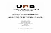 APLICACIÓ INFORMÀTICA PER A LA - UAB Barcelona...Desenvolupament d’una aplicació informàtica per a la gestió d’activitats d’investigació 3 El sotasignat, Mercedes Narciso,