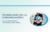 TECNOLOGÍA DE LA COMUNICACIÓN Itec-comunicacion.unsl.edu.ar/Tecno I/2016/Periodismo... · 2016-10-12 · Lic. en Periodismo FCH-UNSL (Año 2016) CLASE VI “IMÁGENES DE MAPA DE
