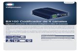 BX100 Codificador de 4 canales - Ralco Networks · 2017-05-05 · COMPREIN ORO BX100 Codificador de 4 canales Migración asequible de sistemas analógicos a video IP avanzado Como