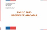 ENUSC 2015 REGIÓN DE ATACAMA...2016/05/03  · Nota técnica 1: ENUSC 2014, representativa sólo a nivel nacional Nota técnica 2: En la Región de Atacama el efecto del aluvión