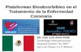 Plataformas Bioabsorbibles en el Tratamiento de la ...solaci.org/_files/jornadas_chile/15_00-Jose Leiva.pdfBMS “Mantener la arteria abierta” DES NG DES “Disminuir Restenosis”