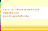 Curso del idioma internacional esperanto · lia ĝia nia via ilia (mi, mio, mia) (tu, tuyo, tuya) (su, de ella) (su, de él) (su, de eso) (nuestro, nuestra) (suyos, vuestro) (sus,