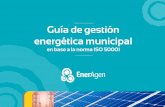 Guía de gestión energética municipal - Comunidad ISM · 2016-04-27 · Guía de gestión energética municipal en base a la norma ISO 50001 5 Las agencias de la energía llevan