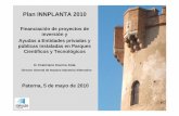 Plan INNPLANTA 2010 · Instrumentos de financiación y ayudas estatales más representativos para proyectos industriales y tecnológicos. Ministerio de Ciencia e Innovación (MICINN):