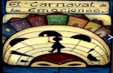  · 2020-05-13 · del Carnaval de las Emociones. A Pierroti y su tristeza, Pantaleoni y su ira, Il Dottori y su orgullo, Capitán y su miedo, Polichinel y su generosidad Arlechini