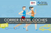 Correr entre coches. Guía para el ’runner peatón’ y el …revista.dgt.es/images/GuiaCorrerEntreCoches2017.pdf · 2019-06-28 · Correr entre coches. Guía para el ’runner