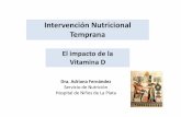 Intervención Nutricional Temprana©rcoles 27-9/dra... · “productor de osteomalacia”. El promedio de 25 OH VitD fue 6,3 ng/ml en Ushuahiay 14,4 ng/ml en Buenos Aires. ADULTO