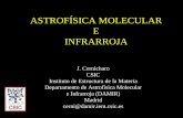 ASTROFÍSICA MOLECULAR E INFRARROJAdigital.csic.es/bitstream/10261/2581/1/Astrofisica.pdf · ASTROFÍSICA MOLECULAR E INFRARROJA J. Cernicharo CSIC Instituto de Estructura de la Materia