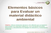 Elementos básicos para Evaluar un material didáctico ambiental...Presencia de la Dimensión Ambiental en el material (incluye misión, visión institucional o corporativa) Tienen