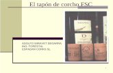ADOLFO MIRAVET SEGARRA ING. FORESTAL ESPADAN CORKS SLawsassets.wwf.es/downloads/vino_ecologico_y_medio_ambiente__al… · 1 el tapón de corcho fsc adolfo miravet segarra ing. forestal.