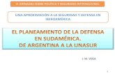 UNA APROXIMACIÓN A LA SEGURIDAD Y DEFENSA EN …gesi/planeamiento-defensa-sudamerica.pdf · 2015-05-28 · • fuerza de paz combinada con chile (cruz del sur) • compaÑÍa de
