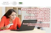 Prevención sobre riesgos de los Usuarios Financieros en …...En México, durante 2017, 33 MILLONES DE CONSUMIDORES por Internet fueron víctimas de ataques cibernéticos, 47% más