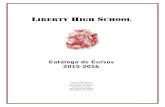 Catálogo de Cursos 2015-2016 · LIBERTY HIGH SCHOOL 2015-2016 CATÁLOGO DE CURSOS Mensaje del Principal El propósito el Catálogo de Cursos es el asistir a los padres y estudiantes