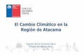 El Cambio Climático en la Región de Atacama · Concentra el 20% de la flora continental de Chile Desierto florido. Parques Nacionales de singularidad y biodiversidad única. Azotada